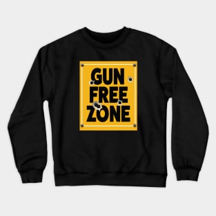 Bullet Riddled Gun Free Zone Sign Crewneck Sweatshirt